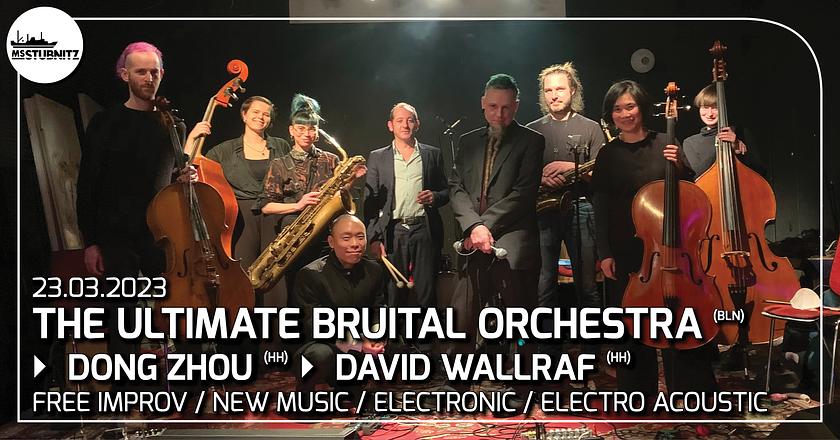The Ultimate Bruital Orchestra, David Wallraf, Dong Zhou