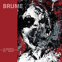 die ganze platte: Brume - La Violence du Néant/EE Tapes