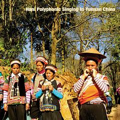 archive & augenzeugen: Hani From Yunnan China - Hani Polyphonic Singing in Yunnan China/Sublime Frequencies