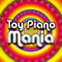 Toy Piano Mania