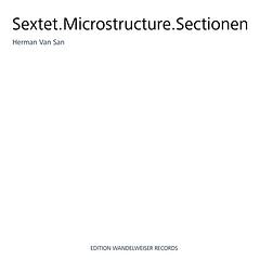 die ganze platte: Herman Van San - Sextet.Microstructure.Sectionen