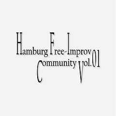 51. Festival NEUE MUSIK: Hamburg Free-Improv Community Vol.01