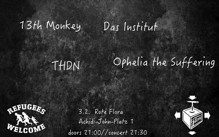 THDN, Das Institut, 13th Monkey, Ophelia the Suffering @ Rote FLora