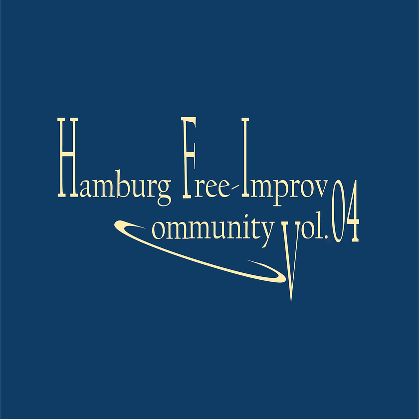 Hamburg Free-Improv Community Vol.4