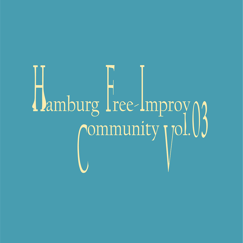 Hamburg Free-Improv Community Vol.3
