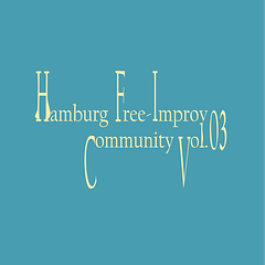 Hamburg Free-Improv Community Vol.3