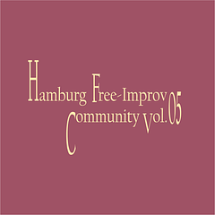 Hamburg Free-Improv Community Vol.5