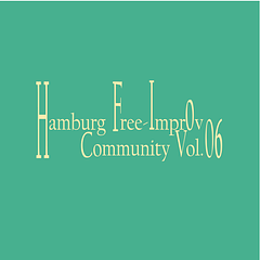 Hamburg Free-Improv Community Vol.6