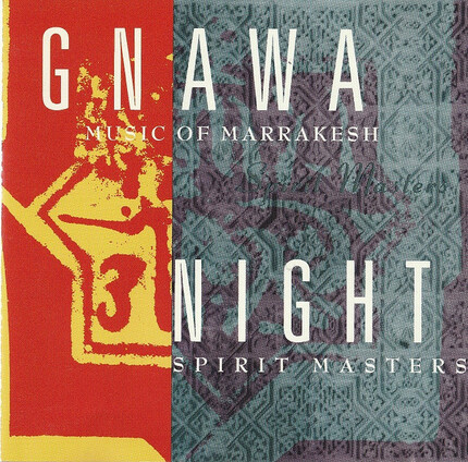 die ganze platte: Gnawa Music Of Marrakesh - Night Spirit Masters/Zehra