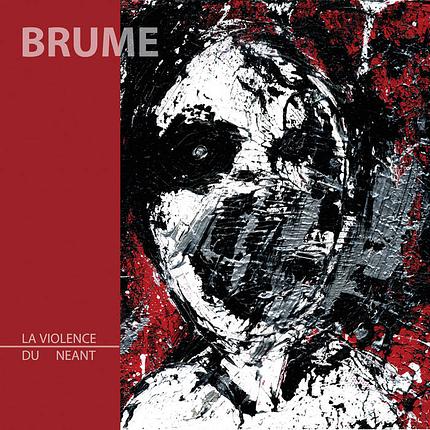 die ganze platte: Brume - La Violence du N​é​ant/EE Tapes